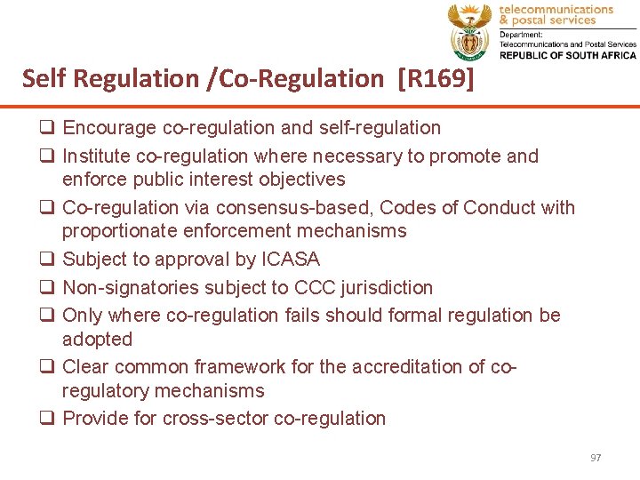 Self Regulation /Co-Regulation [R 169] q Encourage co-regulation and self-regulation q Institute co-regulation where