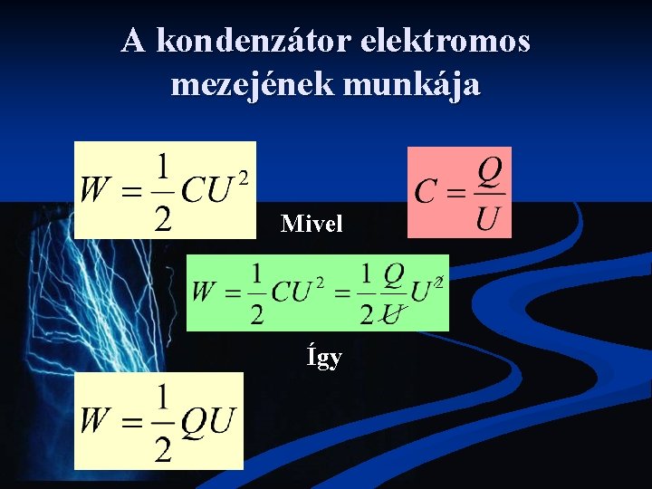 A kondenzátor elektromos mezejének munkája Mivel Így 