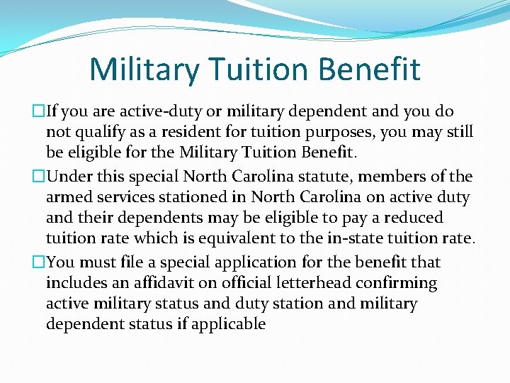Military Tuition Benefit �If you are active-duty or military dependent and you do not