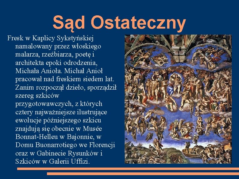 Sąd Ostateczny Fresk w Kaplicy Sykstyńskiej namalowany przez włoskiego malarza, rzeźbiarza, poetę i architekta