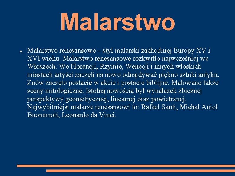 Malarstwo renesansowe – styl malarski zachodniej Europy XV i XVI wieku. Malarstwo renesansowe rozkwitło