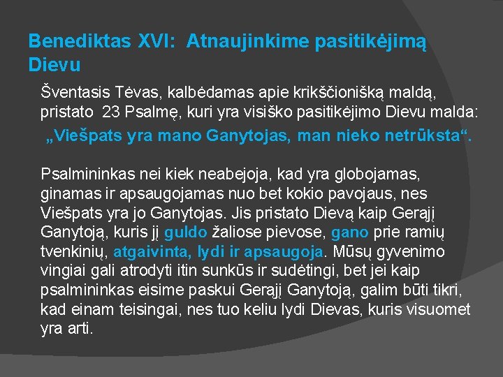 Benediktas XVI: Atnaujinkime pasitikėjimą Dievu Šventasis Tėvas, kalbėdamas apie krikščionišką maldą, pristato 23 Psalmę,