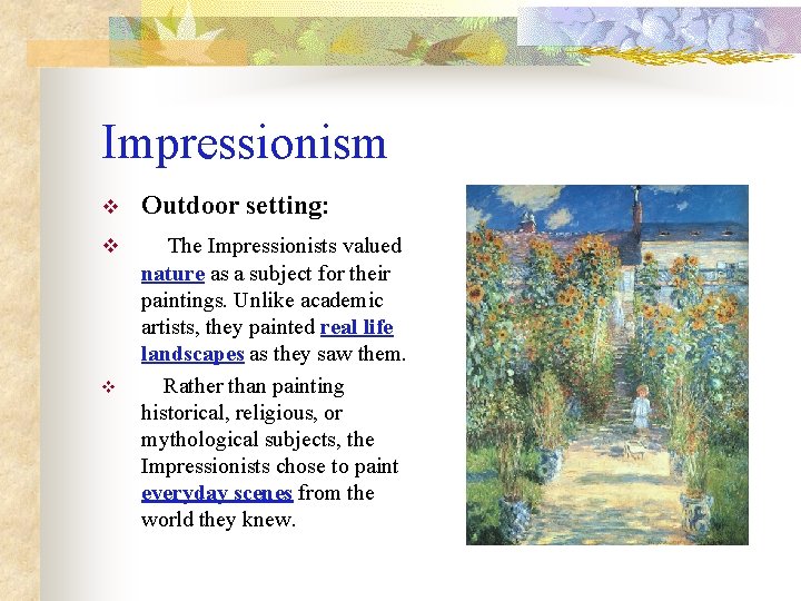 Impressionism v v v Outdoor setting: The Impressionists valued nature as a subject for Impressionism v v v Outdoor setting: The Impressionists valued nature as a subject for
