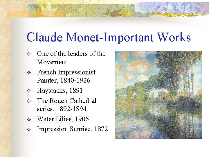 Claude Monet-Important Works v v v One of the leaders of the Movement French