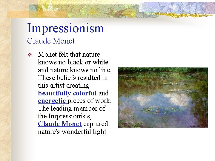 Impressionism Claude Monet v Monet felt that nature knows no black or white and