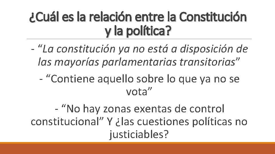 ¿Cuál es la relación entre la Constitución y la política? - “La constitución ya