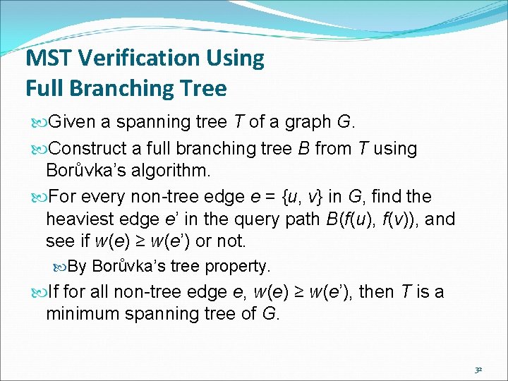 MST Verification Using Full Branching Tree Given a spanning tree T of a graph