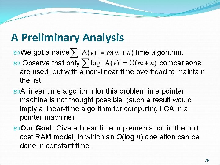 A Preliminary Analysis We got a naïve time algorithm. Observe that only comparisons are