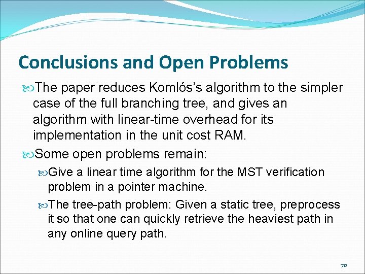 Conclusions and Open Problems The paper reduces Komlós’s algorithm to the simpler case of
