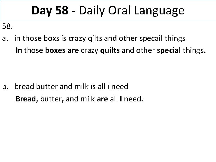 Day 58 - Daily Oral Language 58. a. in those boxs is crazy qilts