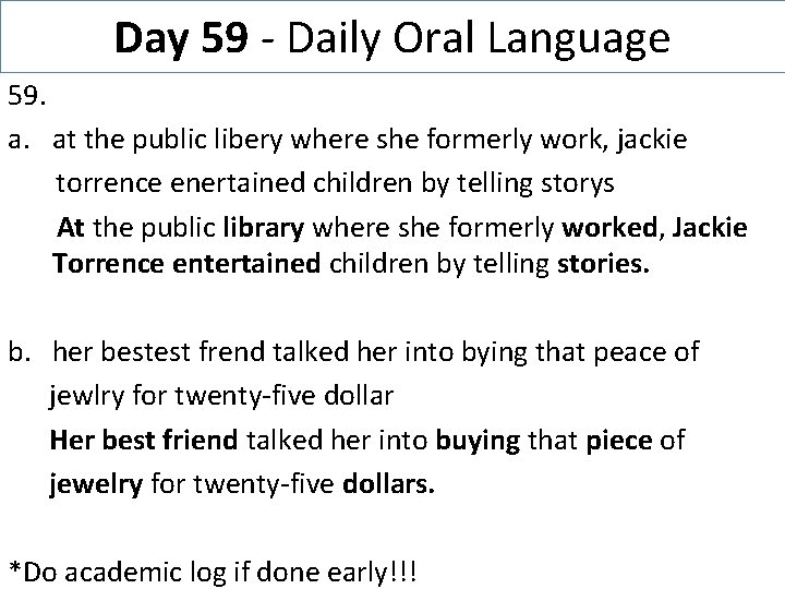 Day 59 - Daily Oral Language 59. a. at the public libery where she