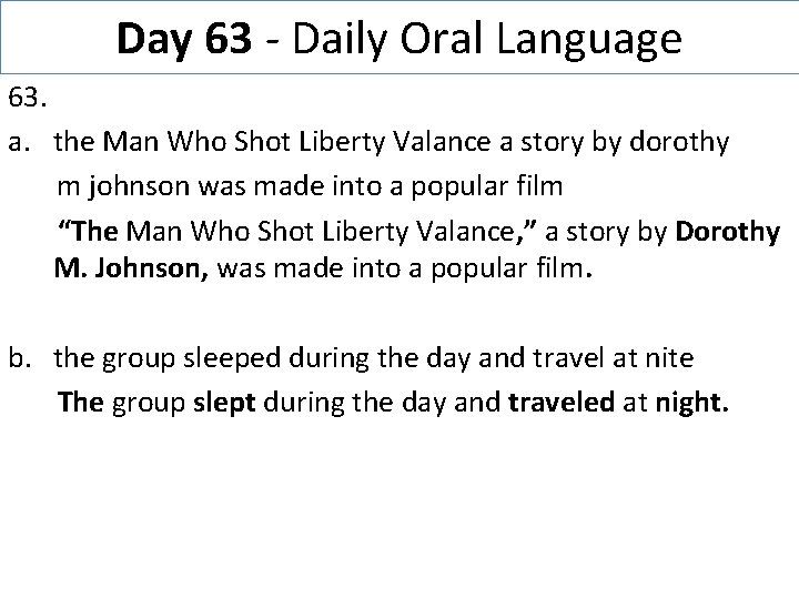 Day 63 - Daily Oral Language 63. a. the Man Who Shot Liberty Valance