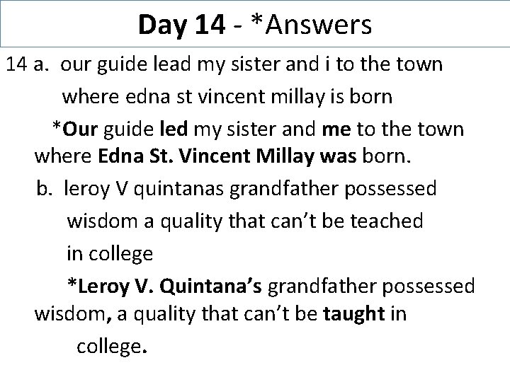 Day 14 - *Answers 14 a. our guide lead my sister and i to