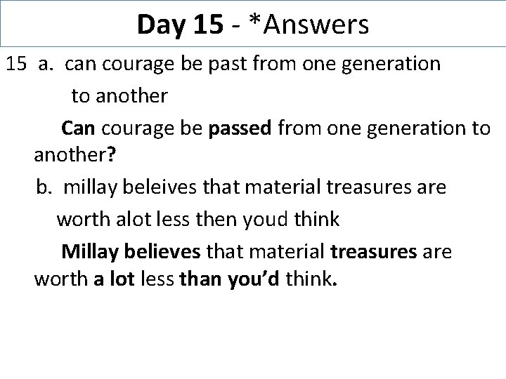 Day 15 - *Answers 15 a. can courage be past from one generation to