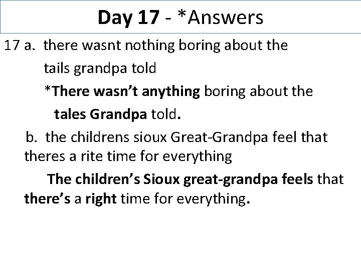 Day 17 - *Answers 17 a. there wasnt nothing boring about the tails grandpa