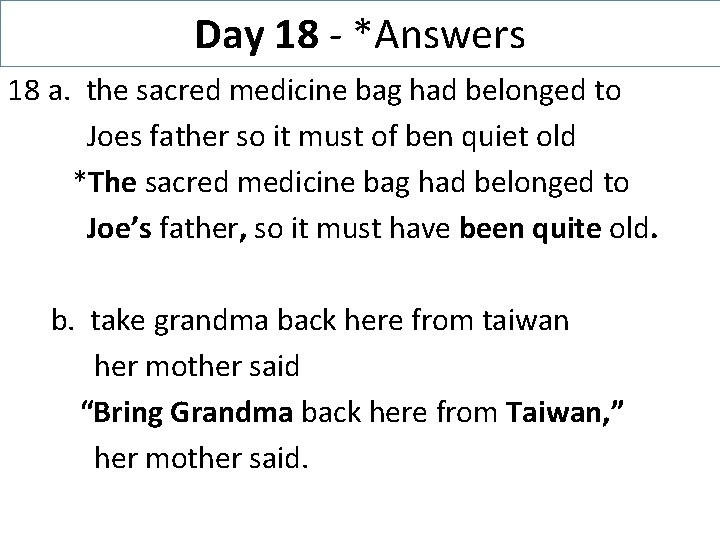 Day 18 - *Answers 18 a. the sacred medicine bag had belonged to Joes