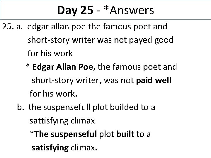 Day 25 - *Answers 25. a. edgar allan poe the famous poet and short-story