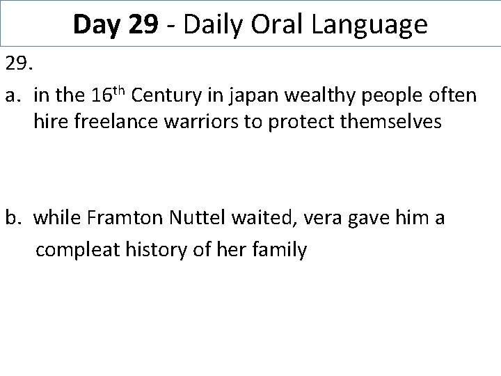 Day 29 - Daily Oral Language 29. a. in the 16 th Century in