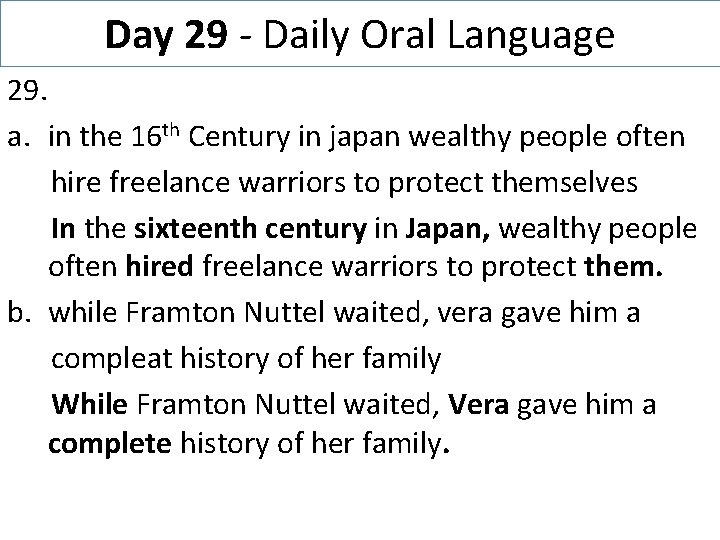 Day 29 - Daily Oral Language 29. a. in the 16 th Century in