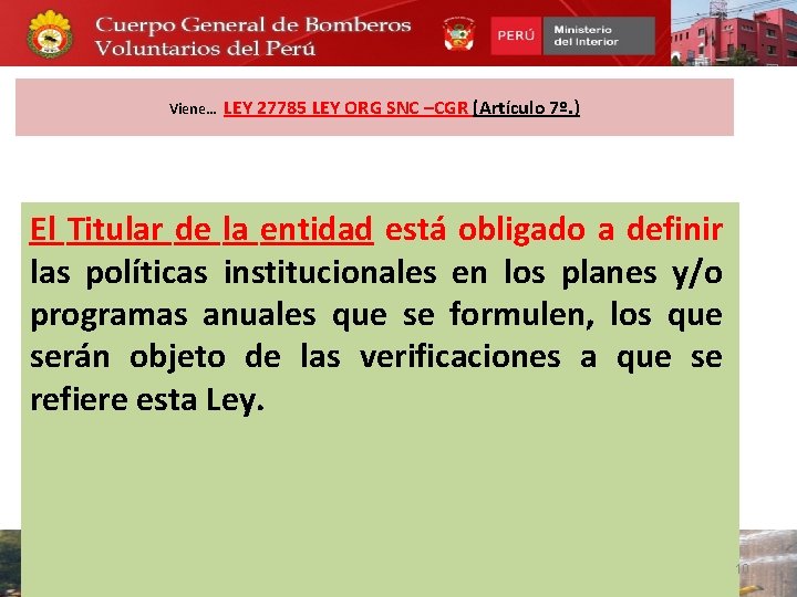 Viene… LEY 27785 LEY ORG SNC –CGR (Artículo 7º. ) El Titular de la