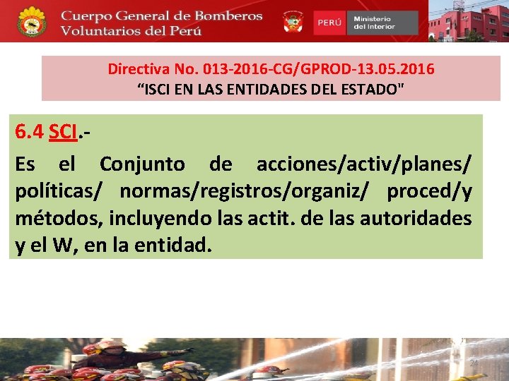 Directiva No. 013 -2016 -CG/GPROD-13. 05. 2016 “ISCI EN LAS ENTIDADES DEL ESTADO" 6.