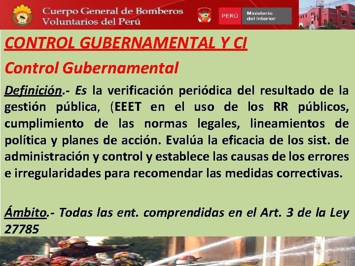 CONTROL GUBERNAMENTAL Y CI Control Gubernamental Definición. - Es la verificación periódica del resultado