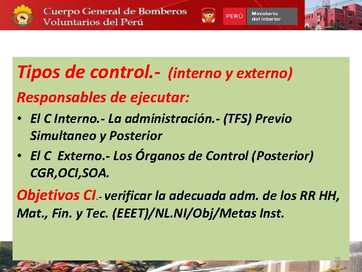 Tipos de control. - (interno y externo) Responsables de ejecutar: • El C Interno.