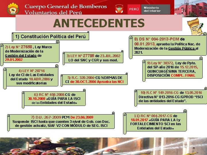 ANTECEDENTES 1) Constitución Política del Perú 2) Ley N° 27658 , Ley Marco de