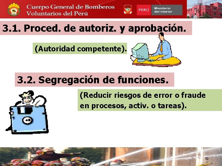 3. 1. Proced. de autoriz. y aprobación. (Autoridad competente). 3. 2. Segregación de funciones.