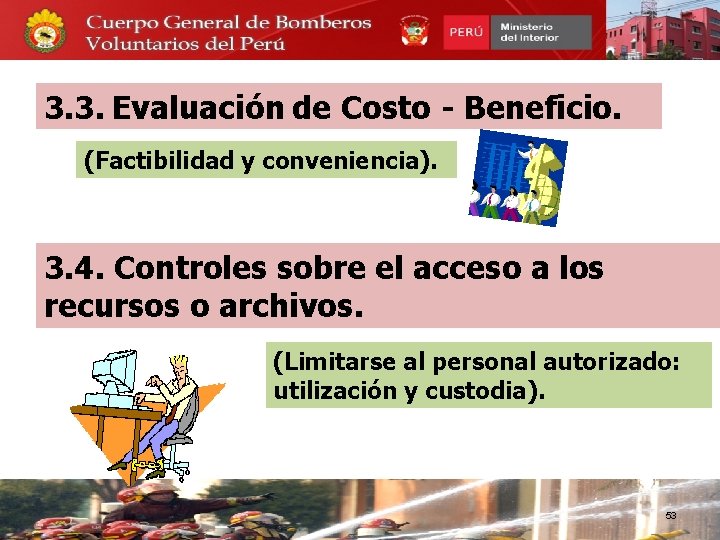 3. 3. Evaluación de Costo - Beneficio. (Factibilidad y conveniencia). 3. 4. Controles sobre