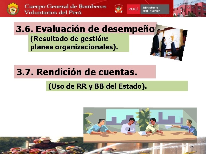 3. 6. Evaluación de desempeño (Resultado de gestión: planes organizacionales). 3. 7. Rendición de