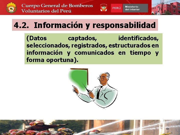 4. 2. Información y responsabilidad (Datos captados, identificados, seleccionados, registrados, estructurados en información y