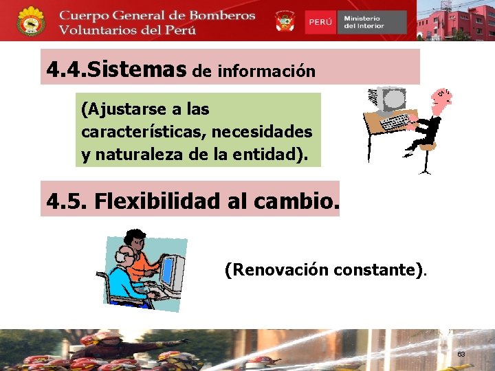 4. 4. Sistemas de información (Ajustarse a las características, necesidades y naturaleza de la