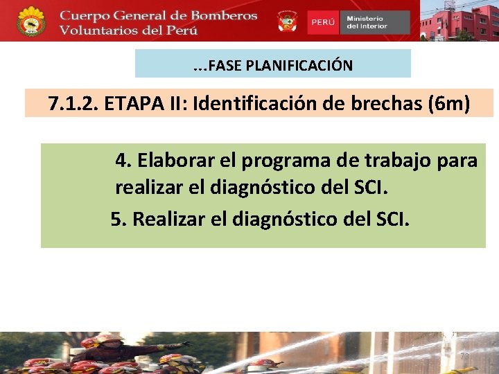 …FASE PLANIFICACIÓN 7. 1. 2. ETAPA II: Identificación de brechas (6 m) 4. Elaborar