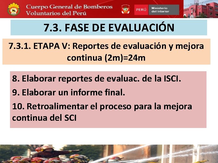 7. 3. FASE DE EVALUACIÓN 7. 3. 1. ETAPA V: Reportes de evaluación y