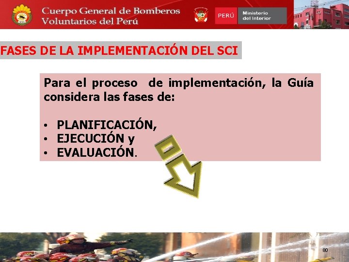 FASES DE LA IMPLEMENTACIÓN DEL SCI Para el proceso de implementación, la Guía considera