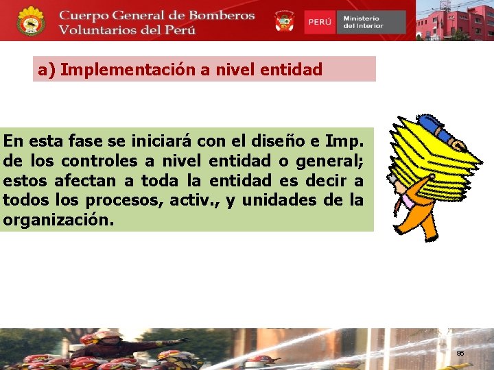 a) Implementación a nivel entidad En esta fase se iniciará con el diseño e