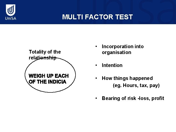 MULTI FACTOR TEST Totality of the relationship • Incorporation into organisation • Intention •