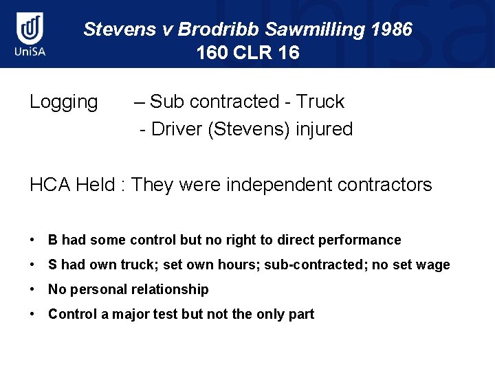 Stevens v Brodribb Sawmilling 1986 160 CLR 16 Logging – Sub contracted - Truck