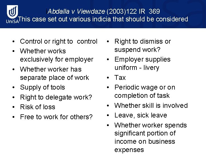 i. Abdalla v Viewdaze (2003)122 IR 369 This case set out various indicia that