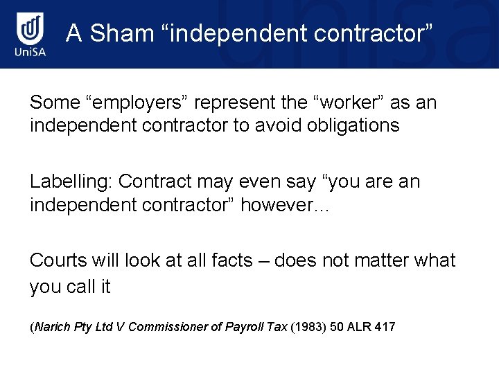 A Sham “independent contractor” Some “employers” represent the “worker” as an independent contractor to