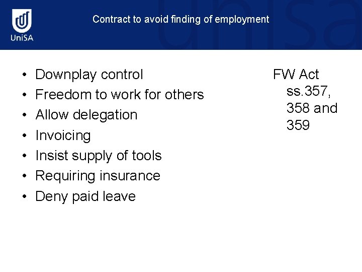 Contract to avoid finding of employment • • Downplay control Freedom to work for