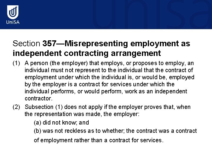 Section 357—Misrepresenting employment as independent contracting arrangement (1) A person (the employer) that employs,