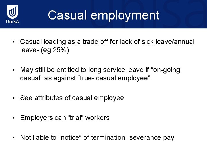 Casual employment • Casual loading as a trade off for lack of sick leave/annual