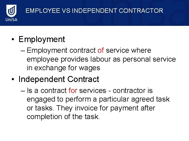 EMPLOYEE VS INDEPENDENT CONTRACTOR • Employment – Employment contract of service where employee provides