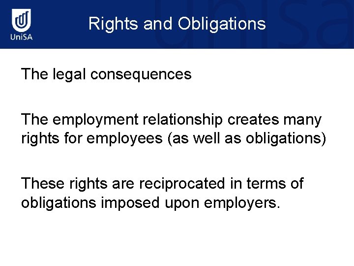 Rights and Obligations The legal consequences The employment relationship creates many rights for employees