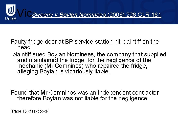 Vic. Sweeny v Boylan Nominees (2006) 226 CLR 161 Faulty fridge door at BP