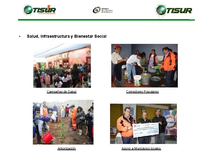 • Salud, Infraestructura y Bienestar Social Campañas de Salud Arborización Comedores Populares Apoyo • Salud, Infraestructura y Bienestar Social Campañas de Salud Arborización Comedores Populares Apoyo