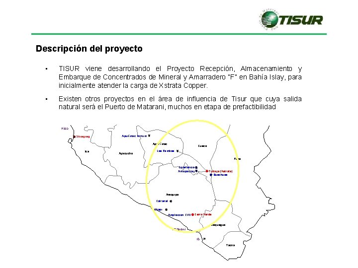 Descripción del proyecto • TISUR viene desarrollando el Proyecto Recepción, Almacenamiento y Embarque de Descripción del proyecto • TISUR viene desarrollando el Proyecto Recepción, Almacenamiento y Embarque de
