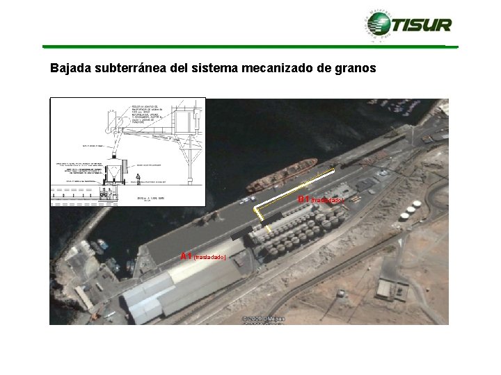 Bajada subterránea del sistema mecanizado de granos B 1 (trasladado) A 1 (trasladado) Bajada subterránea del sistema mecanizado de granos B 1 (trasladado) A 1 (trasladado)